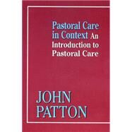 Pastoral Care in Context by Patton, John, 9780664229948