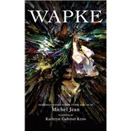 Wapke Indigenous Science Fiction Stories by Gabinet-Kroo, Katherine; Jean, Michel, 9781550969948