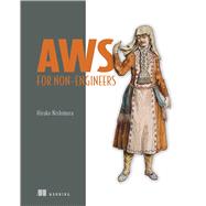 AWS for Non-Engineers by Hiroko Nishimura, 9781633439948