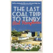 The Last Coal Trip to Tenby by Humphries, Rod, 9781908069948