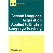 Second Language Acquisition Applied To English Language Teaching by Michael Lessard-Clouston, 9781942799948