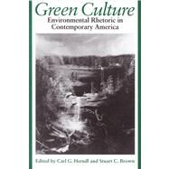 Green Culture: Environmental Rhetoric in Contemporary America by Herndl, Carl G., 9780299149949