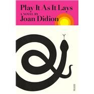 Play It As It Lays A Novel by Didion, Joan; Thomson, David, 9780374529949