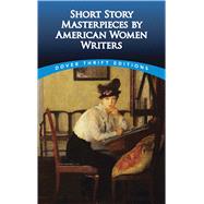 Short Story Masterpieces by American Women Writers by Strowbridge, Clarence C., 9780486499949