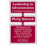 Leadership in Administration by Selznick, Philip, 9780520049949