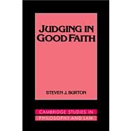 Judging in Good Faith by Steven J. Burton, 9780521419949