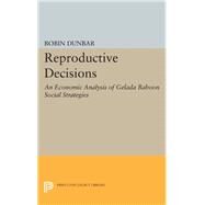 Reproductive Decisions by Dunbar, Robin, 9780691639949