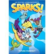 Sparks! Future Purrfect: A Graphic Novel (Sparks! #3) by Boothby, Ian; Matsumoto, Nina, 9781338339949