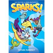 Sparks! Future Purrfect: A Graphic Novel (Sparks! #3) by Boothby, Ian; Matsumoto, Nina, 9781338339949