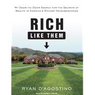 Rich Like Them by D'Agostino, Ryan, 9781400159949