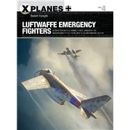 Luftwaffe Emergency Fighters by Forsyth, Robert; Laurier, Jim; Luijken, Wiek, 9781472819949