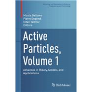 Active Particles by Bellomo, Nicola; Degond, Pierre; Tadmor, Eitan, 9783319499949