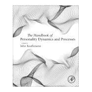 The Handbook of Personality Dynamics and Processes by Rauthmann, John F., 9780128139950