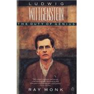 Ludwig Wittgenstein : The Duty of Genius by Monk, Ray (Author), 9780140159950