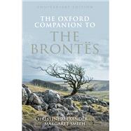 The Oxford Companion to the Brontes Anniversary edition by Alexander, Christine; Smith, Margaret, 9780198819950