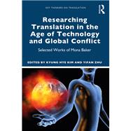 Researching Translation in the Age of Technology and Global Conflict by Kim, Kyung Hye; Zhu, Yifan, 9780367109950