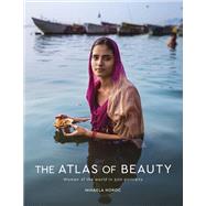 The Atlas of Beauty Women of the World in 500 Portraits by Noroc, Mihaela, 9780399579950
