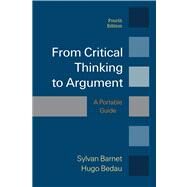 From Critical Thinking to Argument by Barnet, Sylvan; Bedau, Hugo, 9781457649950