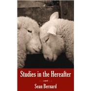 Studies in the Hereafter by Bernard, Sean, 9781597099950