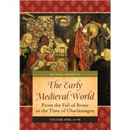 The Early Medieval World: From the Fall of Rome to the Time of Charlemagne by Frassetto, Michael, 9781598849950