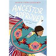 ANCESTOR APPROVED: INTERTRIBAL STORIES FOR KIDS by SMITH CYNTHIA LEITICH, 9780062869951