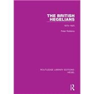The British Hegelians by Robbins, Peter, 9780367409951