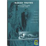 Naked Truths: Women, Sexuality and Gender in Classical Art and Archaeology by Koloski-Ostrow,Ann Olga, 9780415159951