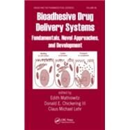 Bioadhesive Drug Delivery Systems: Fundamentals, Novel Approaches, and Development by Mathiowitz; Edith, 9780824719951