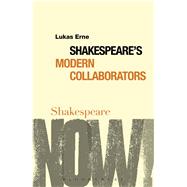 Shakespeare's Modern Collaborators by Erne, Lukas, 9780826489951