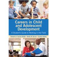 Careers in Child and Adolescent Development: A Student's Guide to Working in the Field by Gordon Biddle; Kimberly A., 9781138859951