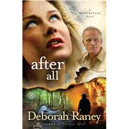 After All : A Hanover Falls Novel by Raney, Deborah, 9781416599951