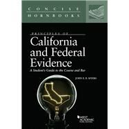 Principles of California and Federal Evidence, A Student's Guide to the Course and Bar by Myers, John E B, 9781683289951