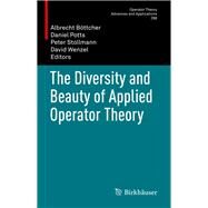 The Diversity and Beauty of Applied Operator Theory by Bttcher, Albrecht; Potts, Daniel; Stollmann, Peter; Wenzel, David, 9783319759951