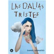 Las dalias tristes / The sad dahlias by San Mateo, Daniel, 9788483439951