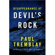 Disappearance at Devil's Rock by Tremblay, Paul, 9780062479952