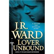 Lover Unbound (Collector's Edition) A Novel of the Black Dagger Brotherhood by Ward, J.R., 9780451239952