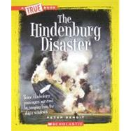 The Hindenburg Disaster (A True Book: Disasters) by Benoit, Peter, 9780531289952
