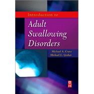 Introduction to Adult Swallowing Disorders by Crary & Groher, 9780750699952