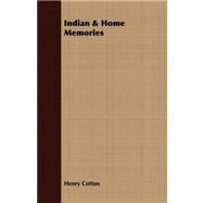 Indian and Home Memories by Cotton, Henry, 9781408669952