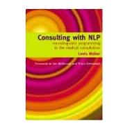 Consulting with NLP: Neuro-Linguistic Programming in the Medical Consultation by Walker; Lewis, 9781857759952