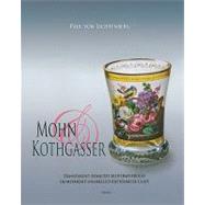 Mohn and Kothgasser : Transparent bemaltes Biedermeierglas - Transparent-Enamelled Biedermeier Glass by Von Lichtenberg, Paul, 9783777439952
