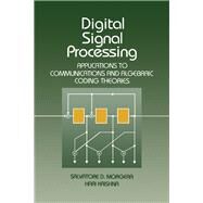 Digital Signal Processing : Applications to Communications and Algebraic Coding Theories by Morgera, Salvatore D.; Krishna, Hari, 9780125069953