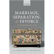 Marriage, Separation, and Divorce in England, 1500-1700 by Kesselring, K. J.; Stretton, Tim, 9780192849953