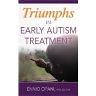 Triumphs in Early Autism Treatment by Cipani, Ennio, 9780826159953