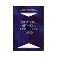 Computer-Aided Design, Engineering, and Manufacturing: Systems Techniques and Applications, Volume III, Operational Methods in Computer-Aided Design by Leondes; Cornelius T., 9780849309953