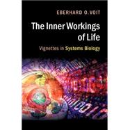 The Inner Workings of Life by Voit, Eberhard O., 9781107149953