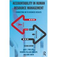 Accountability in Human Resource Management: Connecting HR to Business Results by Phillips; Jack J., 9781138909953