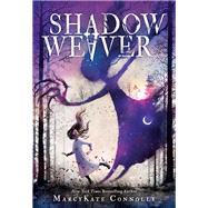 Shadow Weaver by Connolly, MarcyKate, 9781492649953