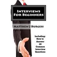 Interviews for Beginners by Burgess, Matthew J., 9781503219953