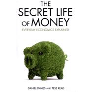 The Secret Life of Money by Davies, Daniel; Read, Tess, 9781782199953